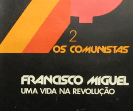 Os Comunistas 2 , Francisco Miguel Uma Vida Na Revolução 1976/7