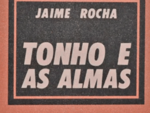 TONHO E AS ALMAS, Jaime Rocha