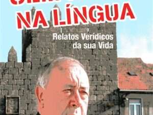 "Ângelo de Trancoso", sem papas na Lingua, relatos veridicos da sua vida