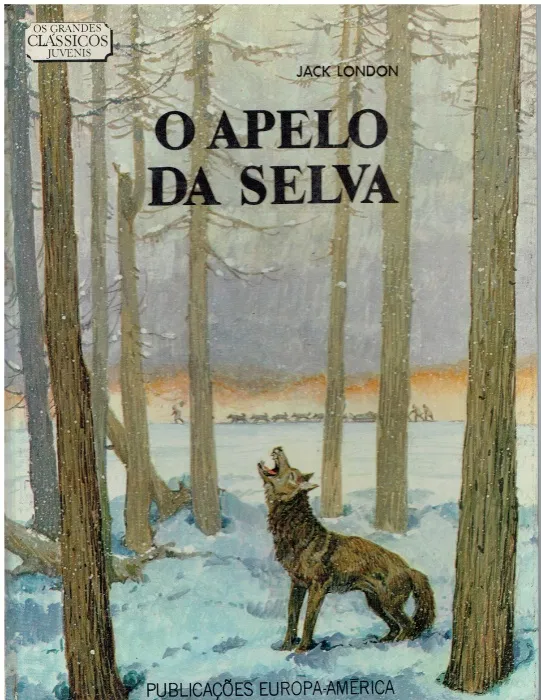 O Apelo da Selva de Jack London, Colecção Os Grandes Clássicos Juvenis da Europa-América,
