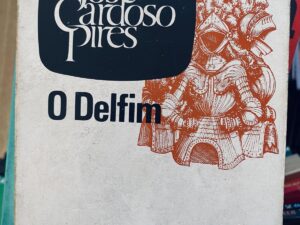 O Delfim de José Cardoso Pires, 1 edição, 1968