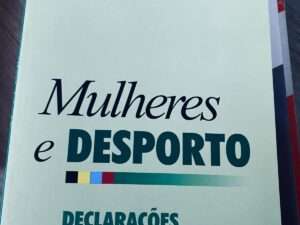 Mulheres e Desporto: Declarações e Recomendações Internacionais", da autoria de Maria José Carvalho e Isabel Cruz